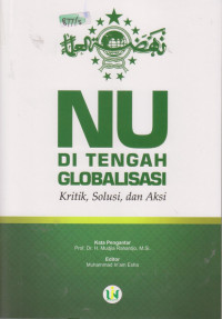 NU di Tengah Globalisasi : Kritik, Solusi, dan Aksi