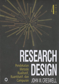 Research Design: Pendekatan Metode Kualitatif, Kuantitatif, dan Campuran