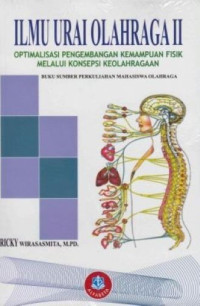 Ilmu Urai Olahraga II : Optimalisasi Pengembangan Kemampuan Fisik Melalui Konsepsi Keolahragaan