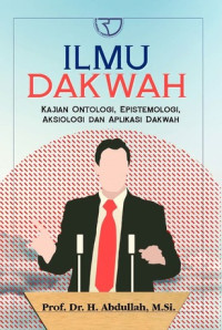 Ilmu Dakwah : Kajian Ontologi, Epistemologi, Aksiologi, Dan Aplikasi Dakwah