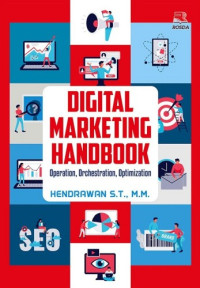 Digital Marketing Handbook : Operation, Orchestration, Optimization
