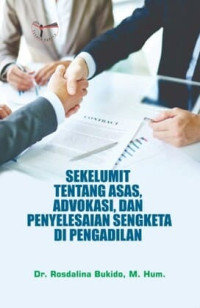 Sekelumit Tentang Asas, Advokasi, dan Penyelesaian Sengketa di Pengadilan