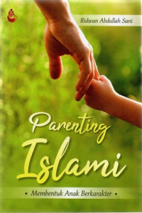 Parenting Islami : Membentuk Anak Berkarakter