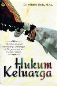 Hukum Keluarga : Potret Perundang-undangan di Negara-negera Muslim Modern