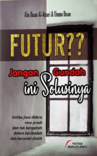 Futur?? Jangan Gundah Ini Solusinya