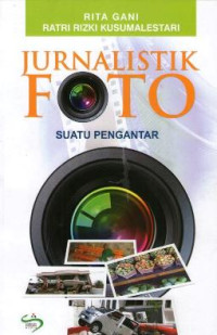Jurnalistik Foto : Suatu Pengantar