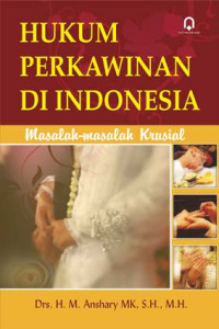 Hukum Perkawinan di Indonesia : Masalah-masalah Krusial