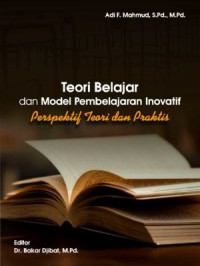 Teori Belajar dan Model Pembelajaran Inovatif : Perspektif Teori dan Praktis