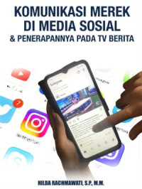 Komunikasi Merek di Media Sosial & Penerapannya pada TV berita