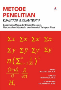 Metode Penelitian Kualitatif dan Kuantitatif : Bagaimana Mengidentifikasi Masalah, Merumuskan Hipotesis, dan Memulai Tahapan Riset
