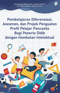Pembelajaran Diferensiasi, Asesmen, dan Projek Penguatan Profil Pelajar Pancasila Bagi Peserta Didik dengan Hambatan Intelektual