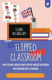 Flipped Classroom with Game-Based and Paper-Based Methods on Vocabulary Learning