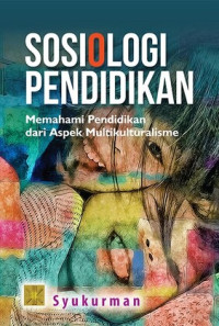 Sosiologi Pendidikan : Memahami Pendidikan dari Aspek Multikulturalisme