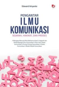 Pengantar Ilmu Komunikasi : Sejarah, Hakikat, dan proses