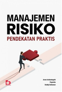 Manajemen Risiko : Pendekatan Praktis