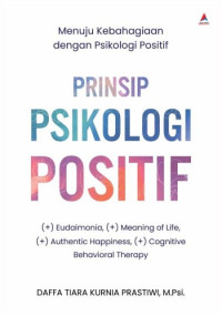 Prinsip Psikologi Positif : Menuju Kebahagiaan dengan Psikologi Positif