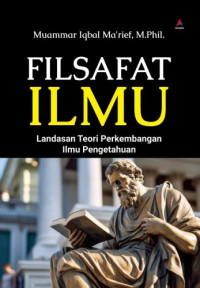 Filsafat Ilmu : Landasan Teori Perkembangan Ilmu Pengetahuan
