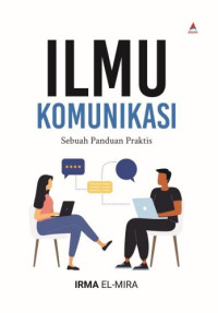 Ilmu Komunikasi : Sebuah Panduan Praktis