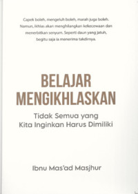 Belajar Mengikhlaskan : Tidak Semua yang Kita Inginkan Harus Dimiliki