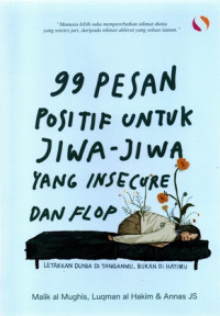 99 Pesan Posiitf Untuk Jiwa-Jiwa yang Insecure dan Flop