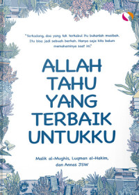 Allah Tahu yang Terbaik Untukku