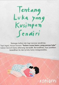 Tentang Luka Yang Kusimpan Sendiri