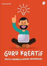 Guru Kreatif, Mutu pembelajaran Meningkat