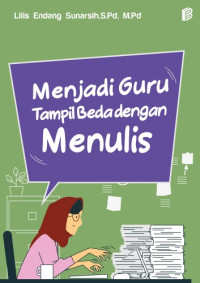Menjadi Guru Tampil Beda dengan Menulis