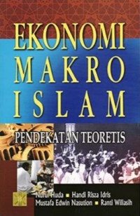 Ekonomi Makro Islam : Pendekatan Teoretis
