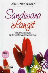 Sandiwara Langit : Sebuah Kisah Nyata Bertabur Hikmah Penyubur Iman