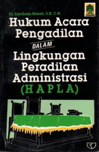 Hukum Acara Pengadilan dalam Lingkungan Peradilan Administrasi (HAPLA)