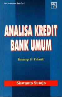 Analisa Kredit Bank Umum : Konsep & Teknik