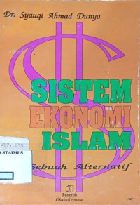 Sistem Ekonomi Islam: Sebuah Alternatif