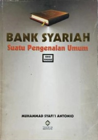 Bank Syariah : Suatu Pengenalan Umum