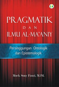 Pragmatik dan Ilmu Al-Ma'aniy : Persinggungan Ontologik dan Epistimologik