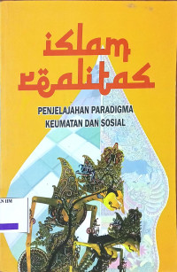 Islam Realitas : Penjelajahan Paradigma Keumatan dan Sosial