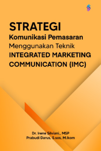 Strategi Komunikasi Pemasaran Menggunakan Teknik Integrated Marketing Communication (IMC)