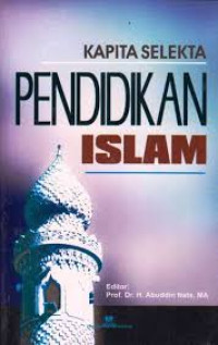 Kapita Selekta Pendidikan Islam