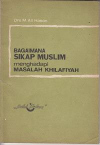 Bagaimana Sikap Muslim menghadapi Masalah Khilafiyah