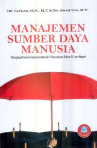 Manajemen Sumber Daya Manusia Dilengkapi Contoh Implementasi dari Perusahaan Dalam& Luar Negeri