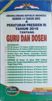 Undang-Undang Republik Indonesia Nomor 14 Tahun 2005 & Peraturan Presiden RI Tahun 2016 Tentang Guru dan Dosen