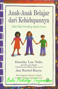 Anak-Anak Belajar dari Kehidupannya : Nilai-Nilai Parenting Klasik Dunia