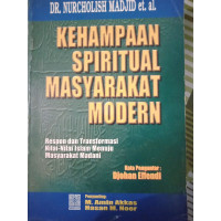 Kehampaan Spiritual Masyarakat Modern: Respon dan Transformasi Nilai-nilai Islam Menuju Masyarakat Madani