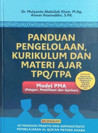 Panduan Pengelolaan, Kurikulum dan Materi Ajar TPQ/TPA : Model PMA (Pelajari, Modifikasi, dan Ajarkan)