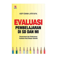 Evaluasi Pembelajaran di SD dan MI: Perencanaan dan Pelaksanaan Penilaian Hasil Belajar Autentik