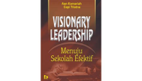 Visionary Leadership: Menuju Sekolah Efektif