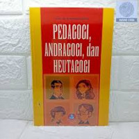 Pedagogi, Andragogi, dan Heutagogi