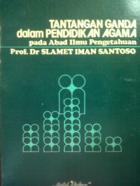 Tantangan Ganda dalam Pendidikan Agama pada Abad Ilmu Pengetahuan