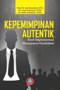 Kepemimpinan Autentik : Riset Implementasi Manjemen Perubahan