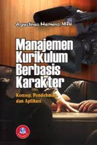 Manajemen Kurikulum berbasis Karakter: Konsep, Pendekatan, dan Aplikasi